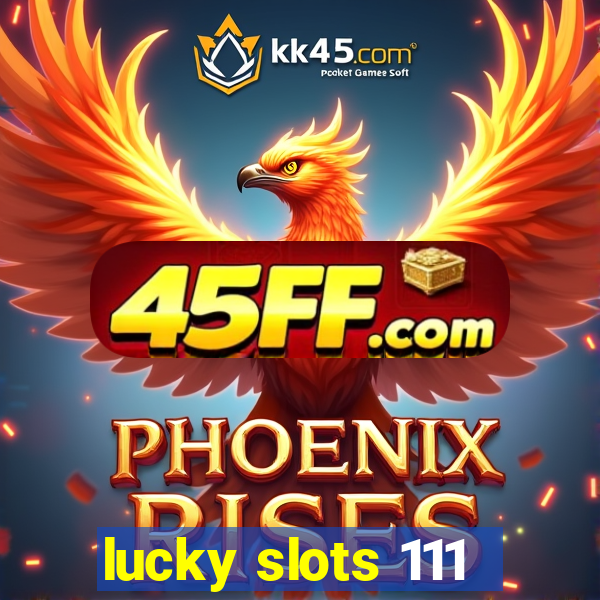 lucky slots 111
